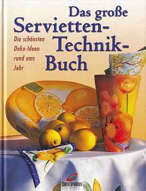 Das grosse Servietten-Technik-Buch