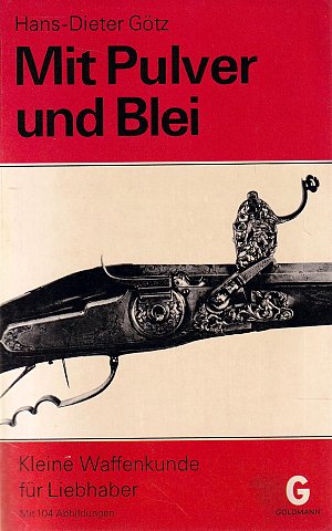 Mit Pulver und Blei, Kleine Waffenkunde für Liebhaber