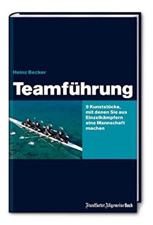 Teamführung: 9 Kunststücke