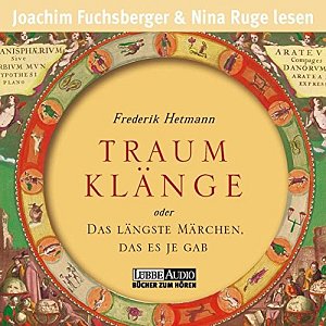 Traumklänge oder Das längste Märchen, das es je gab