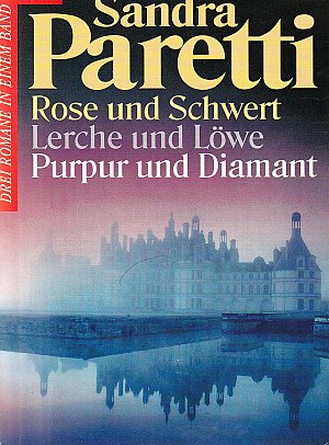 Rose und Schwert - Lerche und Löwe - Purpur und...