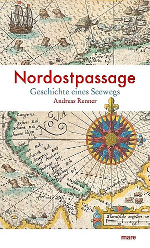 Nordostpassage - Geschichte eines Seewegs
