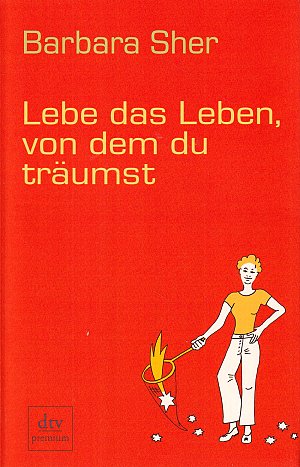 Lebe das Leben, von dem du träumst