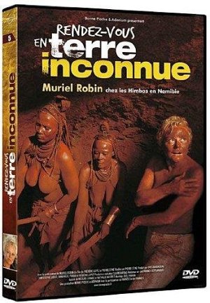 Rendez-vous en terre inconnue - Muriel Robin chez les Himbas...