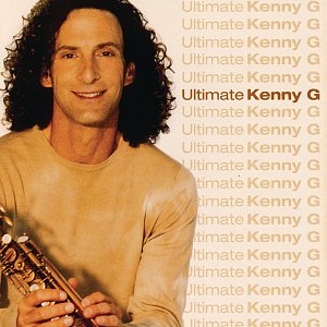 Ultimate Kenny G.  [CD]