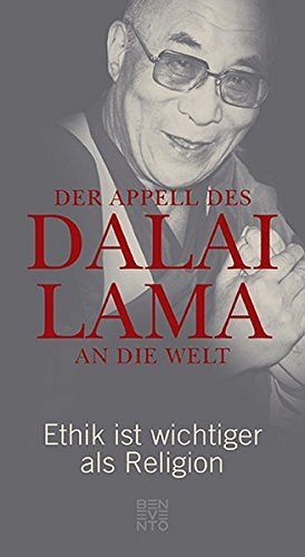 Der Appell des Dalai Lama an die Welt - Ethik...