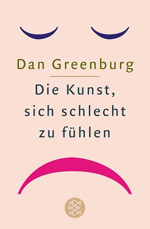 Die Kunst, sich schlecht zu fühlen