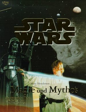 Star Wars - Magie und Mythos