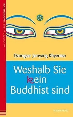 Weshalb Sie ein Buddhist sind