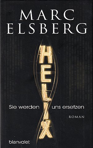 HELIX - Sie werden uns ersetzen
