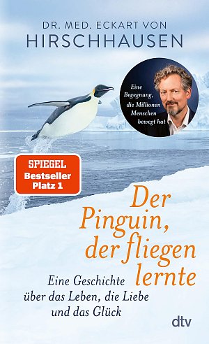 Der Pinguin, der fliegen lernte: Eine Geschichte über das Leben,...