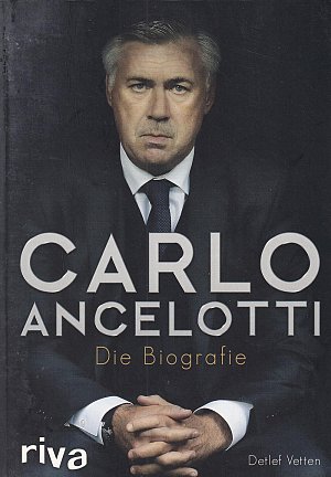 Carlo Ancelotti - Die Biografie