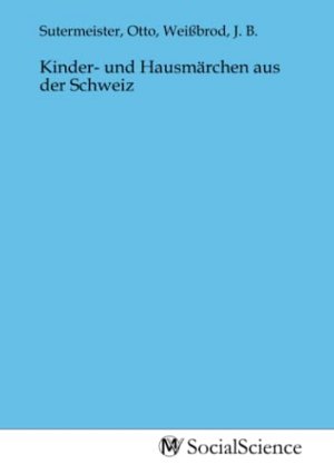 Kinder- und Hausmärchen aus der Schweiz