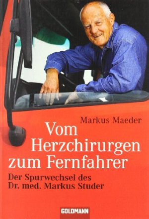 Vom Herzchirurgen zum Fernfahrer