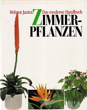 Das moderne Handbuch Zimmerpflanzen