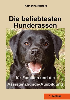 Die beliebtesten Hunderassen - für Familien und die Assistenzhunde-Ausbildung