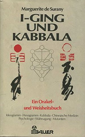I - Ging und Kabbala. Ein Orakel- und Weisheitsbuch
