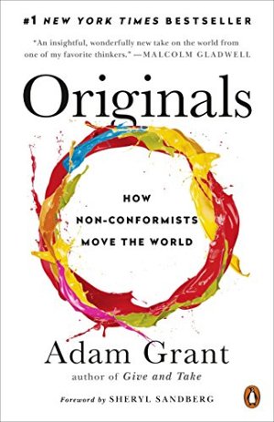 Originals - How Non-Conformists Move the World