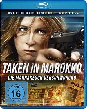 Taken in Marokko - Die Marrakesch Verschwörung [Blu-ray]