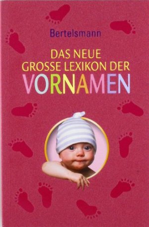 Das neue grosse Lexikon der Vornamen