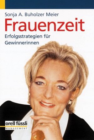 Frauenzeit - Erfolgsstrategien für Gewinnerinnen