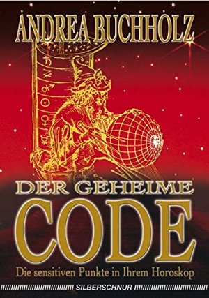 Der geheime Code - Die sensitiven Punkte in Ihrem Horoskop