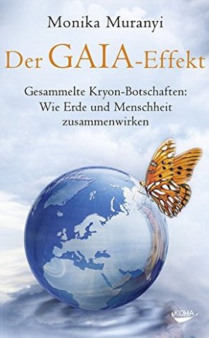 Der Gaia-Effekt - Gesammelte Kryon-Botschaften