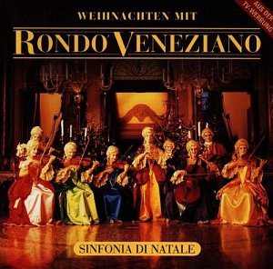 Weihnachten mit Rondo Veneziano - Sinfonia di Natale [CD]