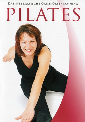 Pilates - Das systematische Ganzkörpertraining [DVD]