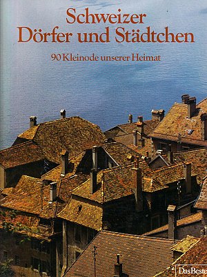 Schweizer Dörfer und Städtchen