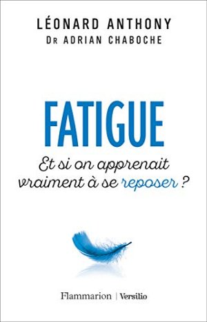 Fatigue - Et si on apprenait vraiment à se reposer...