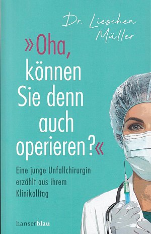 »Oha, können Sie denn auch operieren?«