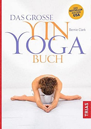 Das grosse Yin-Yoga-Buch