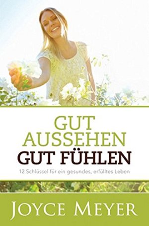 Gut aussehen - Gut fühlen