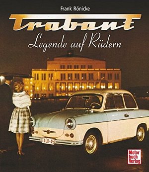 Trabant - Legende auf Rädern