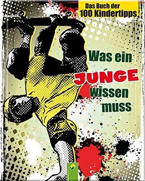 Was ein Junge wissen muss