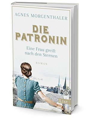 Die Patronin. Eine Frau greift nach den Sternen