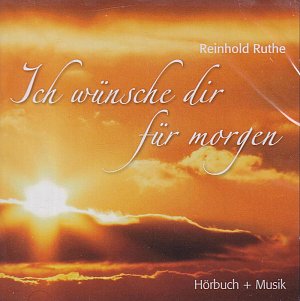 Ich wünsche dir für morgen