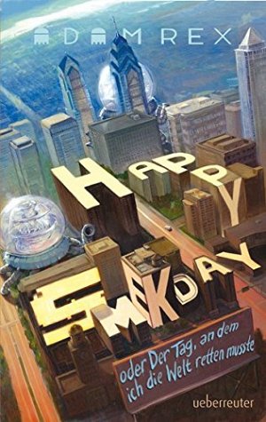 Happy Smekday oder Der Tag, an dem ich die Welt...