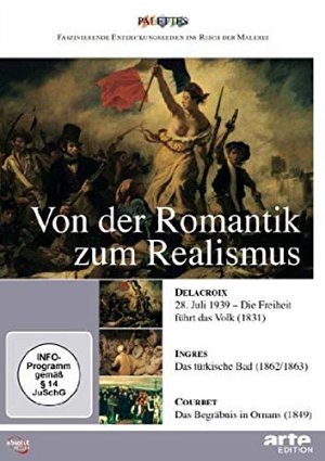 Von der Romantik zum Realismus - Delacroix - Ingres -...