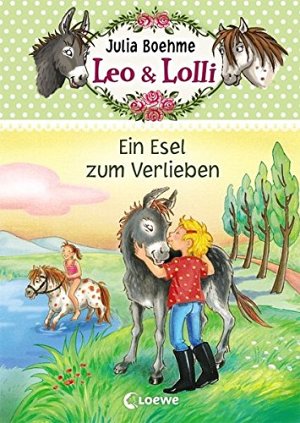 Leo & Lolli - Ein Esel zum Verlieben - Band...