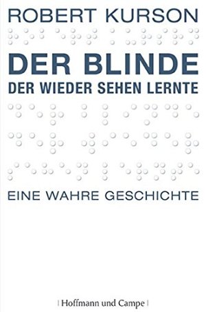 Der Blinde, der wieder sehen lernte
