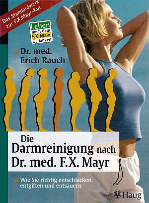 Die Darmreinigung nach Dr. med. F. X. Mayr