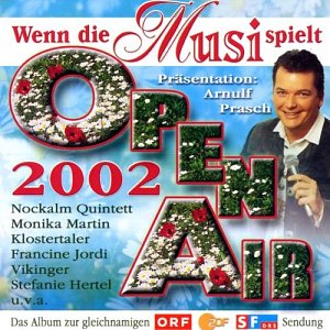Wenn die Musi Spielt - Open air 2002 [CD]