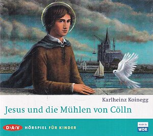 Jesus und die Mühlen von Cölln