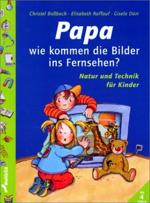 Papa, wie kommen die Bilder ins Fernsehen?