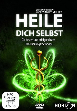 Heile dich selbst - Die besten und erfolgreichsten Selbstheilungsmethoden [DVD]