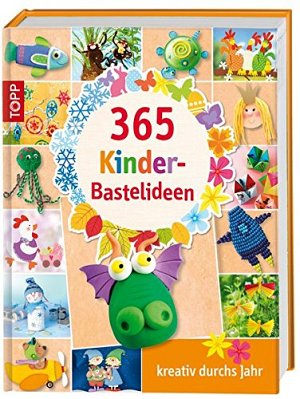 365 Kinder-Bastelideen