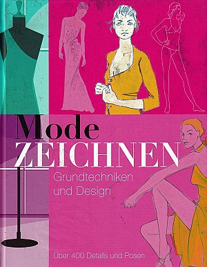 Mode zeichnen - Grundtechniken und Design