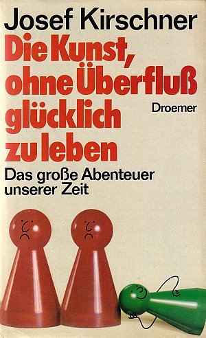 Die Kunst, ohne Überfluss glücklich zu leben